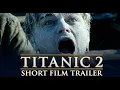 Lagu Titanic 2 - Scraping the Bottom - Trailer - Een korte fanfilm 2026