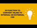 Writing a function to covert inline CSS style to internal or external CSS