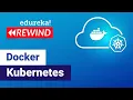Kubernetes and Docker Tutorial Kubernetes Tutorial DevOps Training Edureka DevOps Rewind - 2