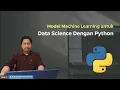 Model Machine Learning Untuk Data Science Dengan Python E-Learning Python