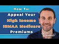 How to Appeal Your High Income IRMAA Medicare Premiums 2026