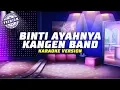 Download Lagu Kangen Band - Binti Ayahnya (Karaoke Lirik Tanpa Vokal) By Kaza