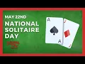 National Solitaire Day May 22nd - National Day Calendar