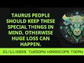 Taurus Horoscope Today Keep these special things in mind otherwise huge loss can occur