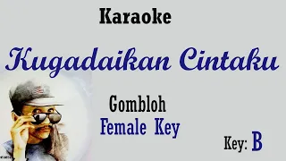 Download Kugadaikan Cintaku (Karaoke) Gombloh/ Nada Wanita/Cewek Female Key B/ Ku Gadaikan Cintaku MP3