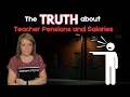 The TRUTH about Teacher Pensions and Salaries