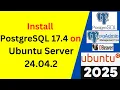 Install Configure PostgreSQL 17 4 on Ubuntu Server 24 04 2 Like a PRO Step-by-Step Guide 2025
