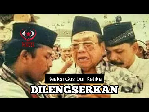 Download MP3 Reaksi Gus Dur Ketika Dilengserkan?