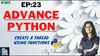 Advance python EP 23 Create threads using function object oriented programming