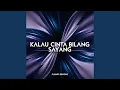 Download Lagu Kalau Cinta Bilang Sayang