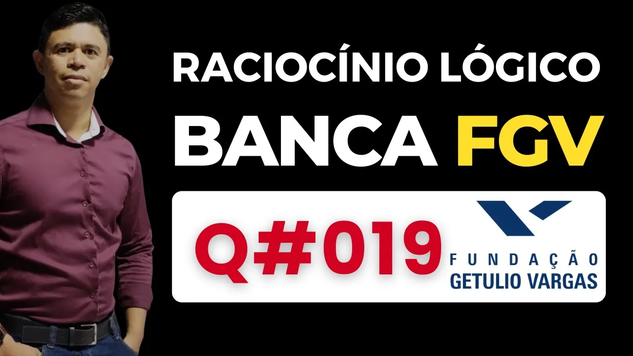 Questão 19 📌 Raciocínio Lógico 📚 Banca #fgv #cnu2025