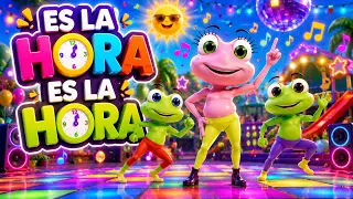 ES LA HORA ES LA HORA 🎶 Canciones Infantiles en Español | Videos Infantiles | Música para Bailar