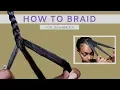 HOW TO Braid Your Own Hair For Beginners