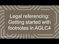 Legal referencing Getting started with footnotes in AGLC4