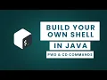 Build your own Shell CD PWD Java