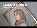 Download Lagu SAHABAT DULU - Prinsa Mandagie OST. Layangan Putus - Cover by Fadhilah Intan