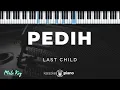 Pedih - Last Child | KARAOKE PIANO - MALE KEY