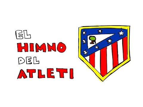 Download MP3 ⚽ El Himno del Atlético de Madrid ✍🏼 Con Dibujos y con Letra
