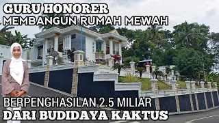A beautiful teacher built a luxurious house from cactus cultivation earning 2 5 billion rupiah