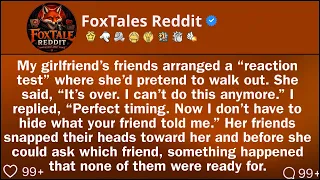 My Girlfriend s Friends Arranged A Reaction Test Where She d Pretend To Walk Out Reddit Sto