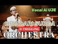 Lagu BIDADARI SURGA//VOKAL Ai UJE !!//MUSIK ORKESTRA