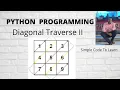 Python Diagonal Traverse Program II Leetcode 498 Matrix Diagonally Interview Questions