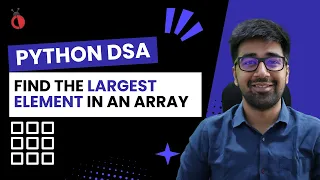 DSA in Python Course - Find the Largest Element in an Array