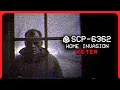 SCP-6362 Home Invasion Keter Uncontained SCP