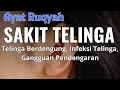Download Lagu AYAT RUQYAH SAKIT TELINGA DAN SEMUA JENISNYA