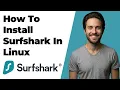 How To Install Surfshark On Linux 2026 Easy Guide