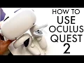 How To Use Your Oculus Quest 2 Complete Beginners Guide