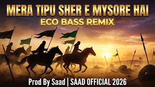 mera tipu sher mysore hai eco bass remix dj saad official 2026