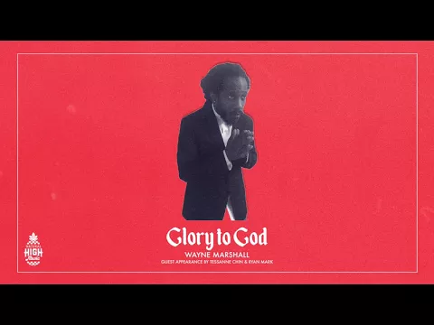Download MP3 Glory to God - Wayne Marshall Guest Appearance Tessanne and Ryan Mark (Official Audio)