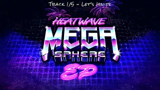 Download [ELECTRO HOUSE] MegaSphere - 01 Let's Ignite (Heatwave EP) MP3