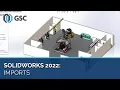SOLIDWORKS Import 2022