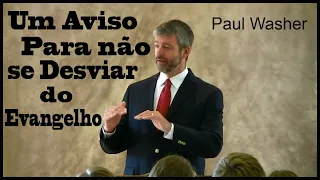 Um Aviso Para não se Desviar do Evangelho - Paul Washer (Dublado)