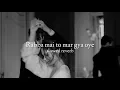 Download Lagu Rabba mai to mar gaya oye ( slowed + reverb )