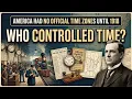 America Had No Time Zones Until 1918 How Did People Actually Know What Time It Was