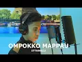 Download Lagu OMPOKKO MAPPAU - CIPT: ANSHAR.S (cover ) ITTANKCU - MHAPATO STUDIO MP3