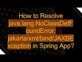 How to Resolve java lang NoClassDefFoundError in Spring App