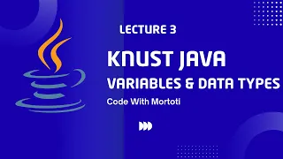 What Are Variables Data Types in Java KNUST Java Tutorial Code with Mortoti