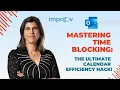 Mastering Time Blocking The Ultimate Calendar Efficiency Hack