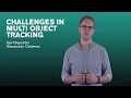 Challenges in Multi-Object Tracking