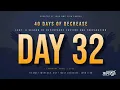 40 Days of Decrease - Day 32