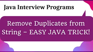 Remove Duplicates from a String in Java - Best Coding Interview Question
