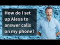 Download Lagu How do I set up Alexa to answer calls on my phone?