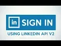 Sign In with LinkedIn Integration LinkedIn API v2