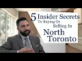 5 Insider Secrets to Buying or Selling Real Estate in North Toronto