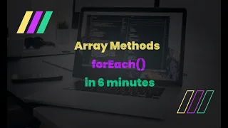 ForEach in 6 minutes Array Methods