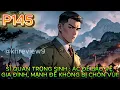 Download Lagu P145 | SĨ QUAN TRỌNG SINH: ÁC ĐỂ BẢO VỆ GIA ĐÌNH, MẠNH ĐỂ KHÔNG BỊ CHÔN VÙI!